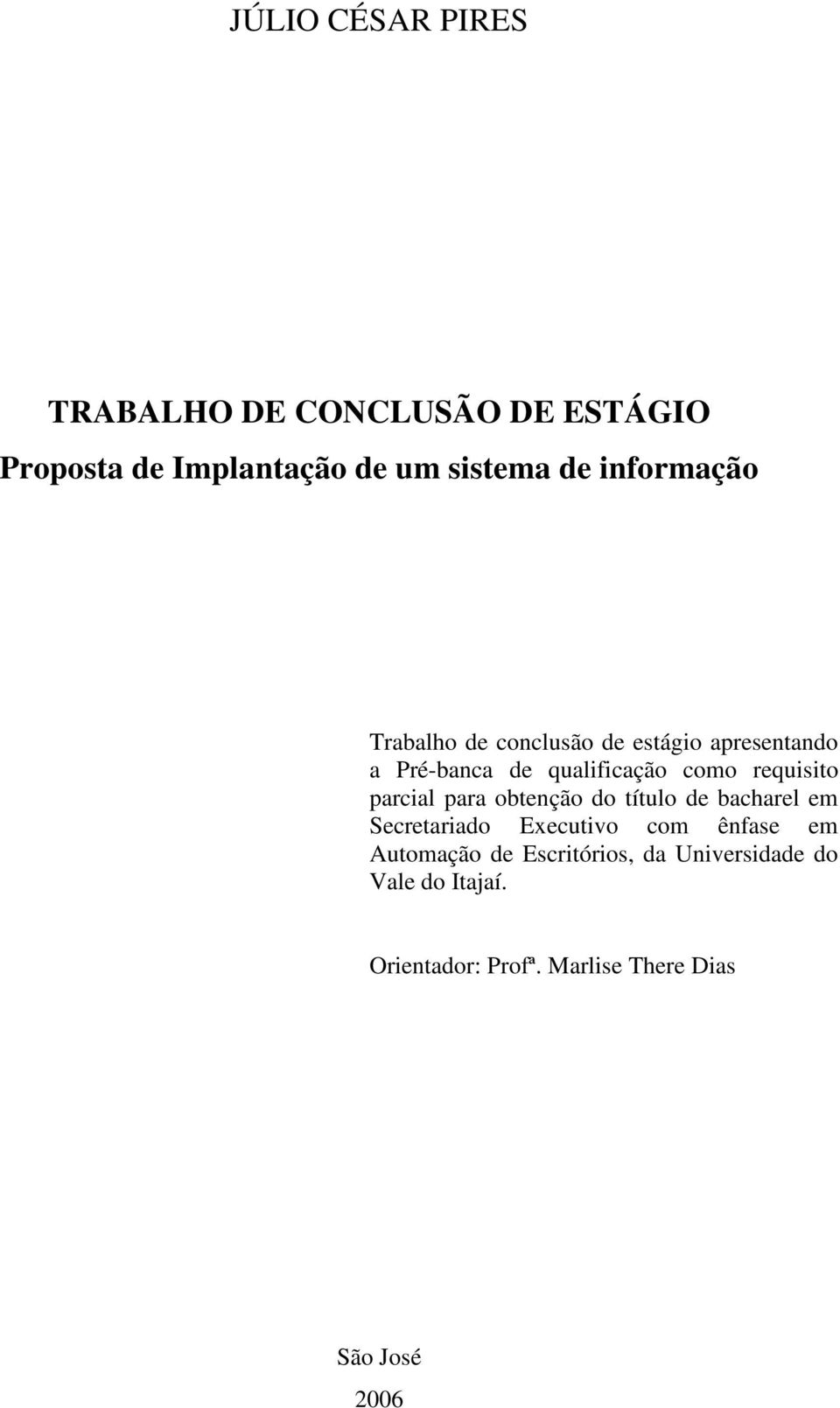 requisito parcial para obtenção do título de bacharel em Secretariado Executivo com ênfase em