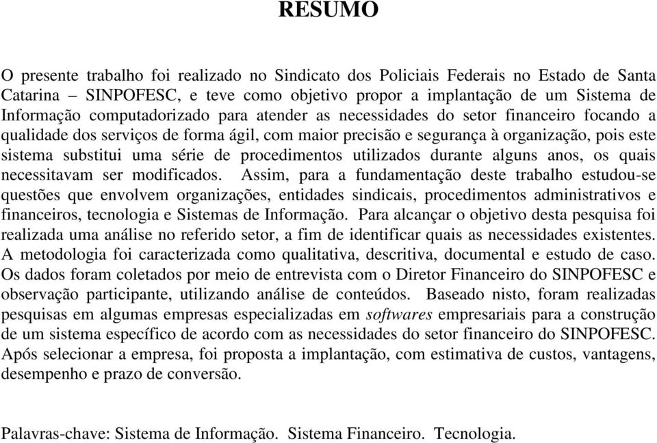 procedimentos utilizados durante alguns anos, os quais necessitavam ser modificados.