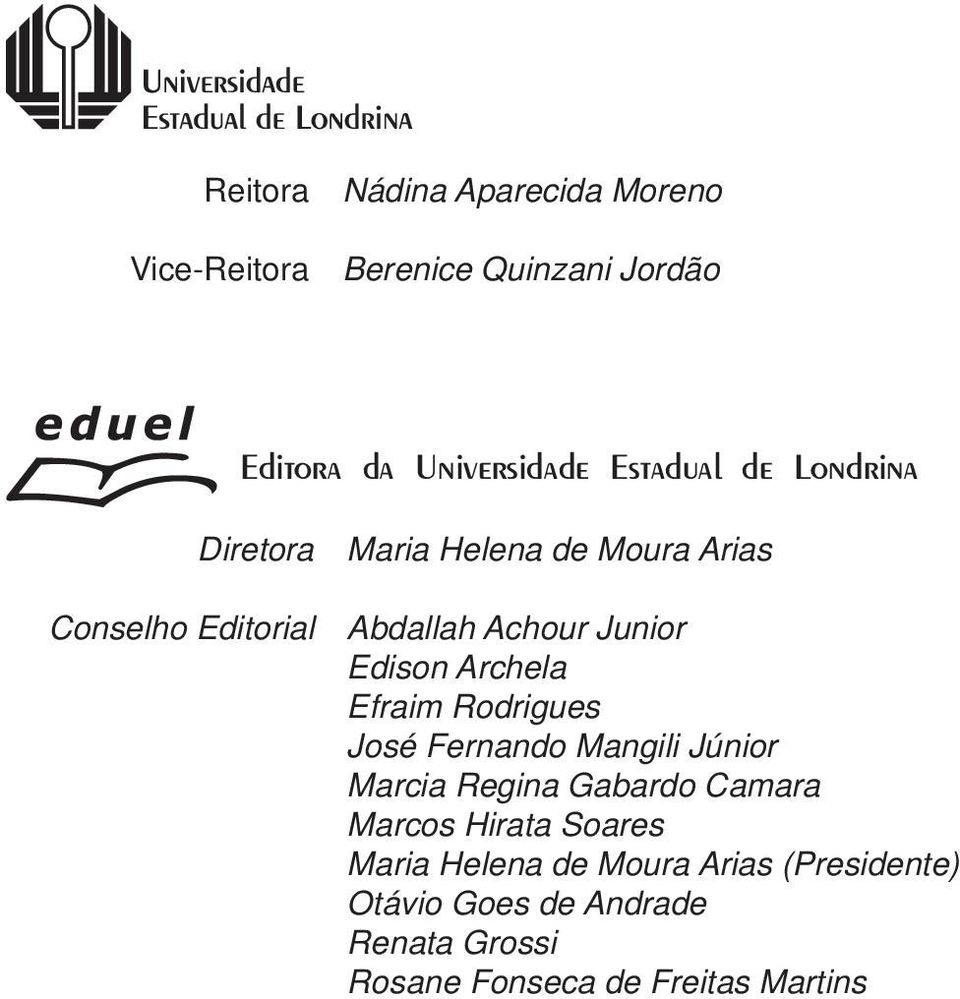 Archela Efraim Rodrigues José Fernando Mangili Júnior Marcia Regina Gabardo Camara Marcos Hirata Soares