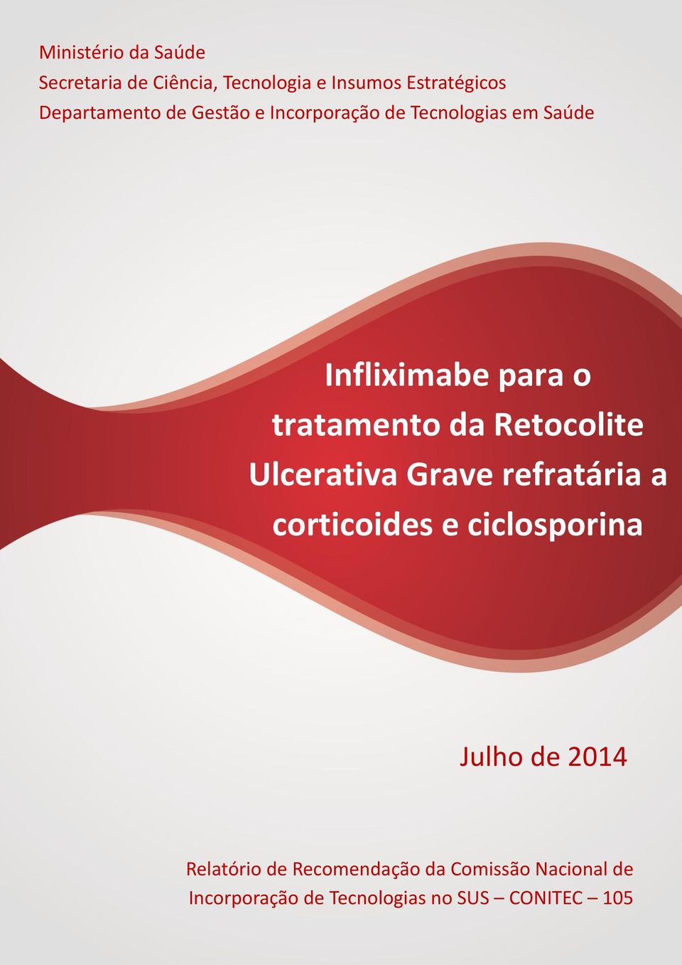 tratamento da Retocolite Ulcerativa Grave refratária a corticoides e ciclosporina Julho