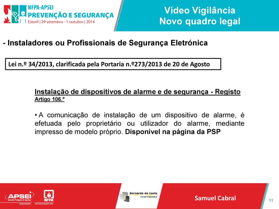 º273/2013 de 20 de Agosto Instalação de dispositivos de alarme e de segurança - Registo Artigo