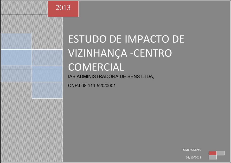 ADMINISTRADORA DE BENS LTDA,