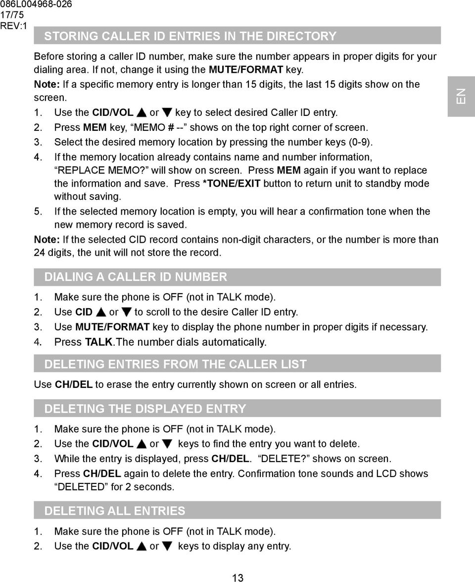 Press MEM key, MEMO # -- shows on the top right corner of screen. 3. Select the desired memory location by pressing the number keys (0-9). 4.