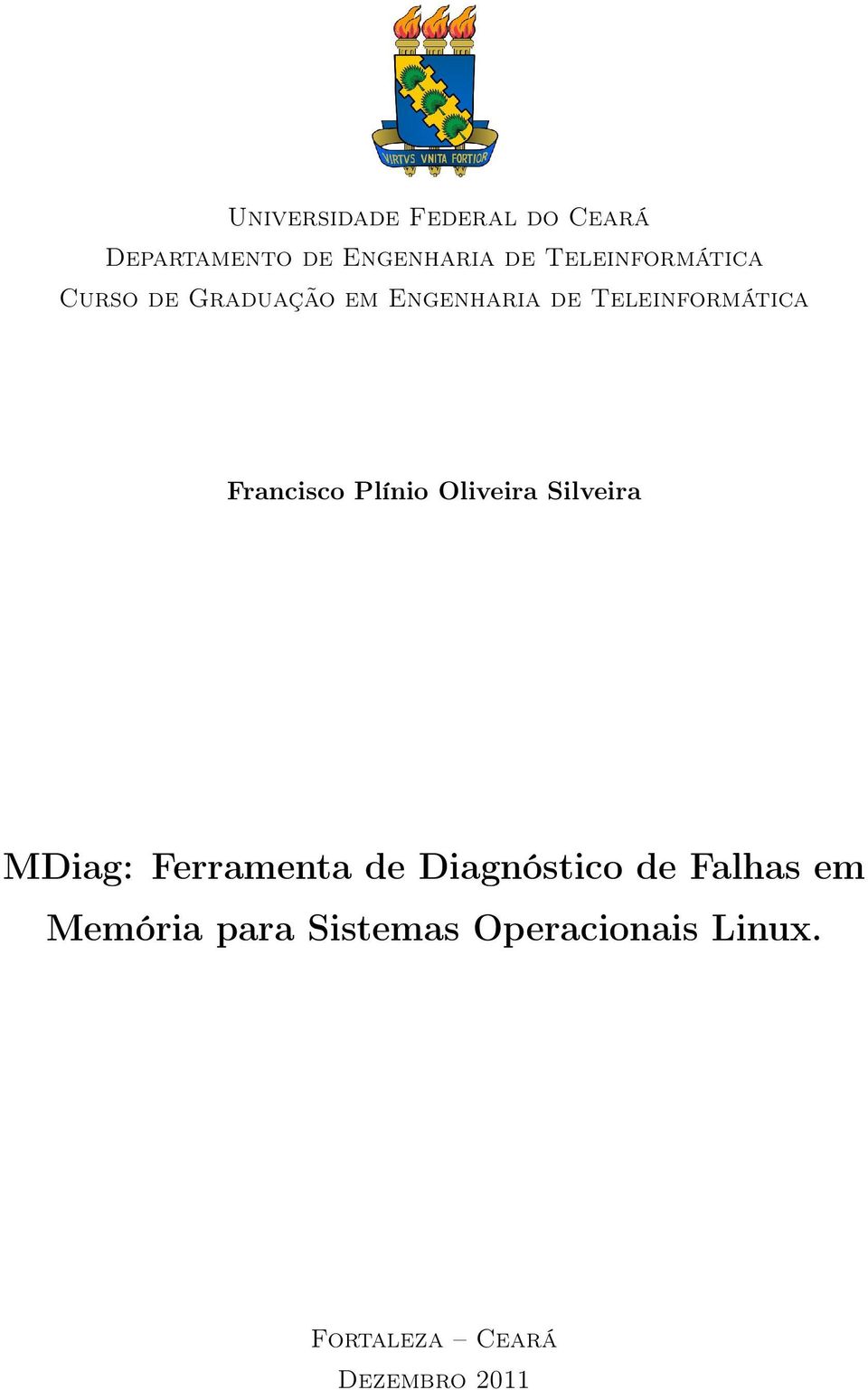 Francisco Plínio Oliveira Silveira MDiag: Ferramenta de Diagnóstico