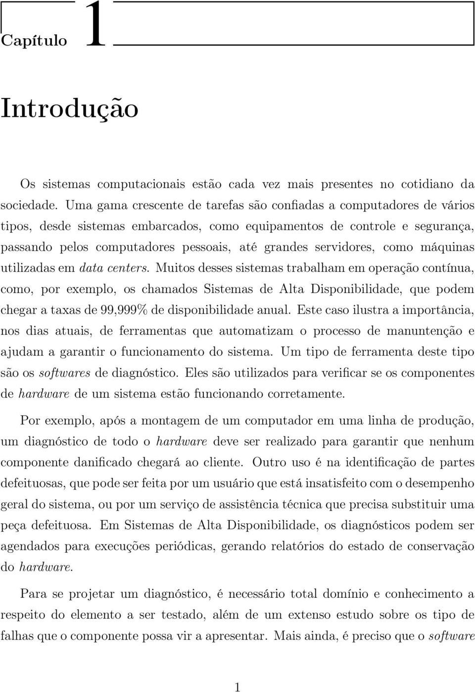 servidores, como máquinas utilizadas em data centers.