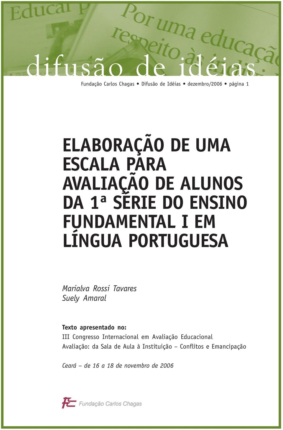 Tavares Suely Amaral Texto apresentado no: III Congresso Internacional em Avaliação Educacional