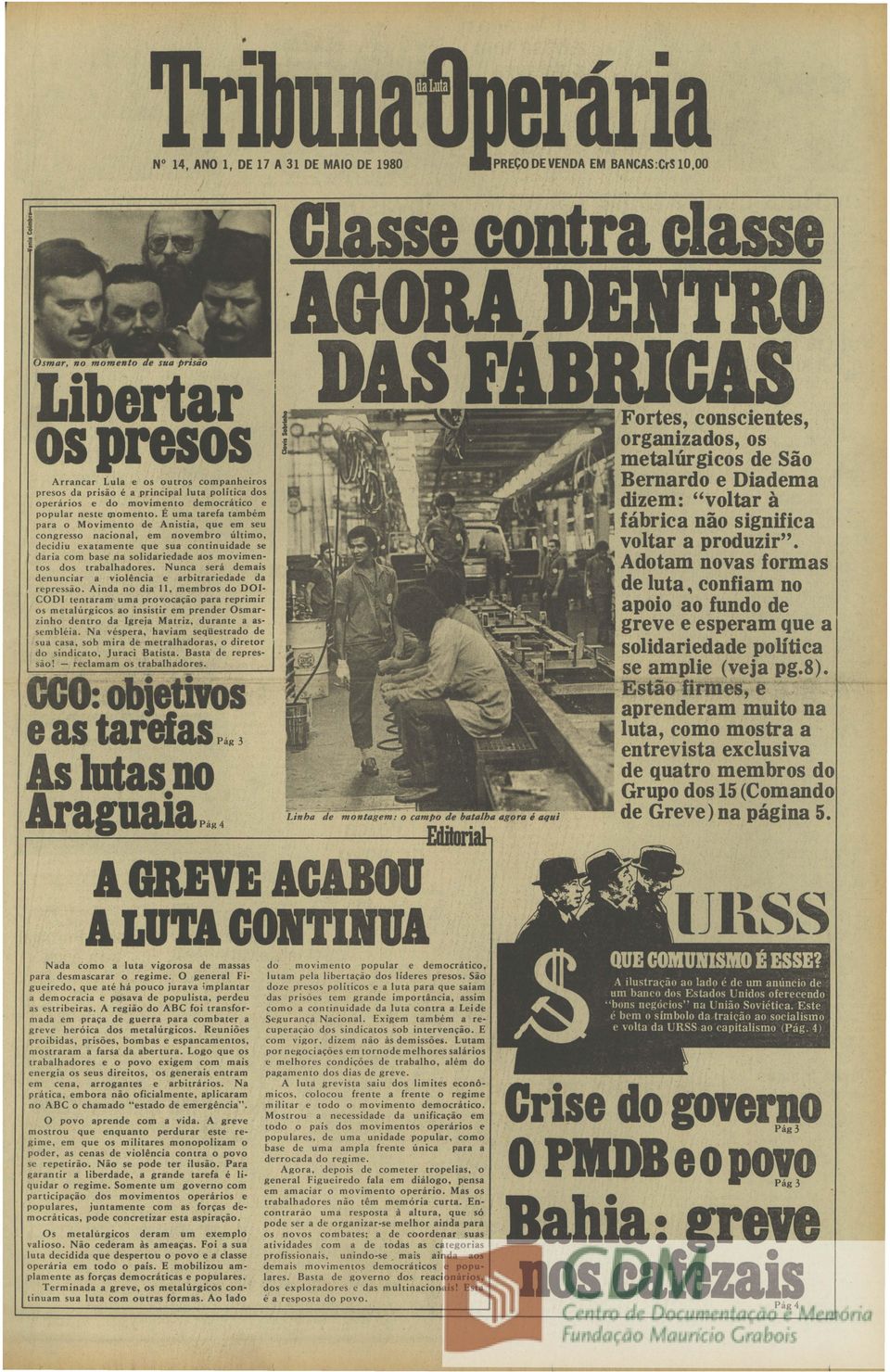 cngrss nacinal m nvmbr últim dcidiu xatamnt qu sua cntinuidad s daria cm bas na slidaridad as mvimnts ds trabalhadrs Nunca srá dmais dnunciar a vilência arbitraridad da rprssã Ainda n dia 11 mmbrs d