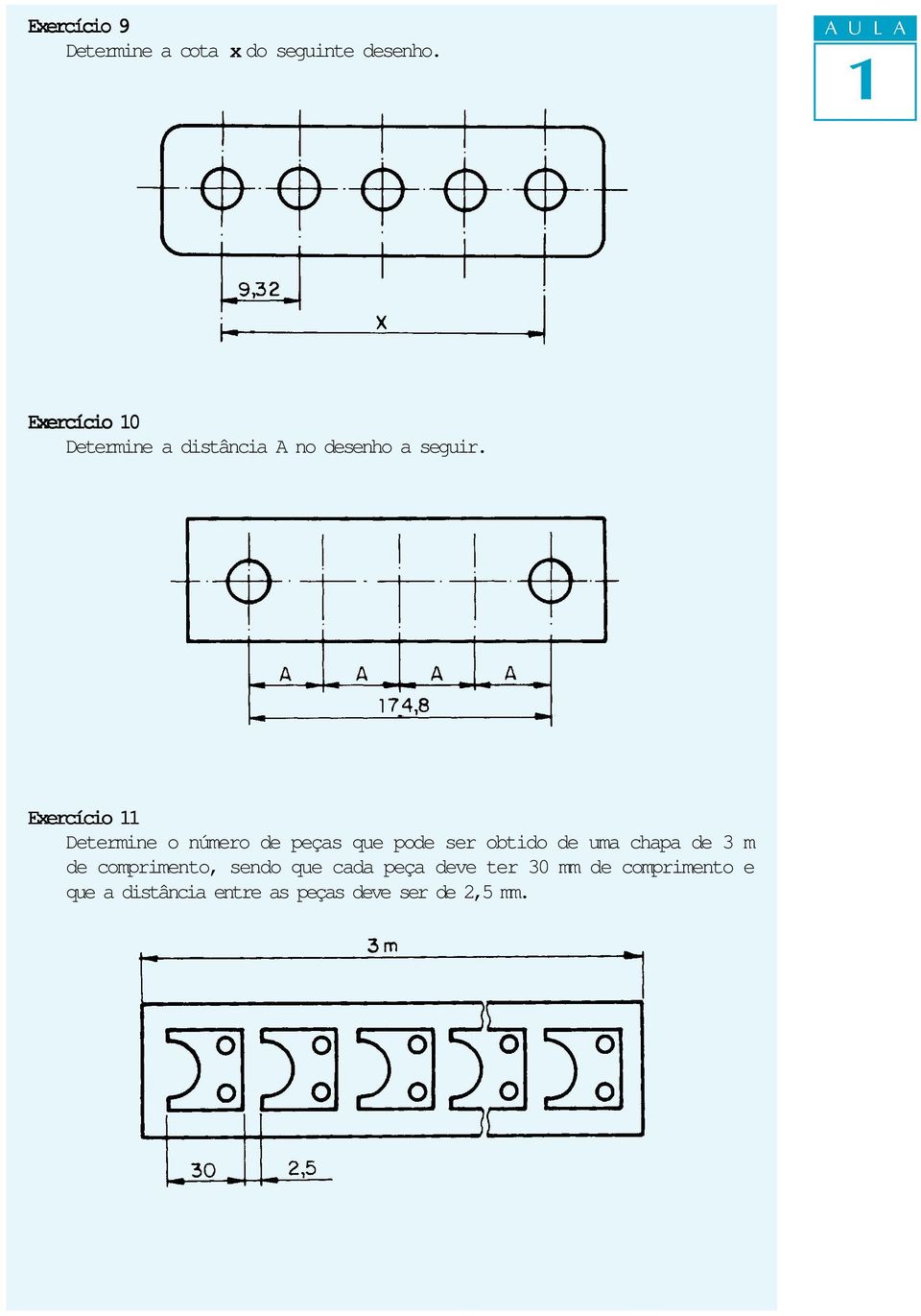 Exercício Determine o número de peças que pode ser obtido de uma chapa de 3