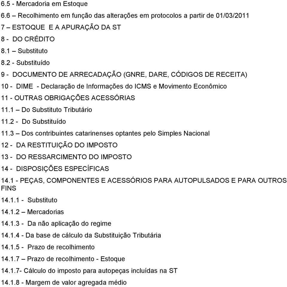 1 Do Substituto Tributário 11.2 - Do Substituído 11.