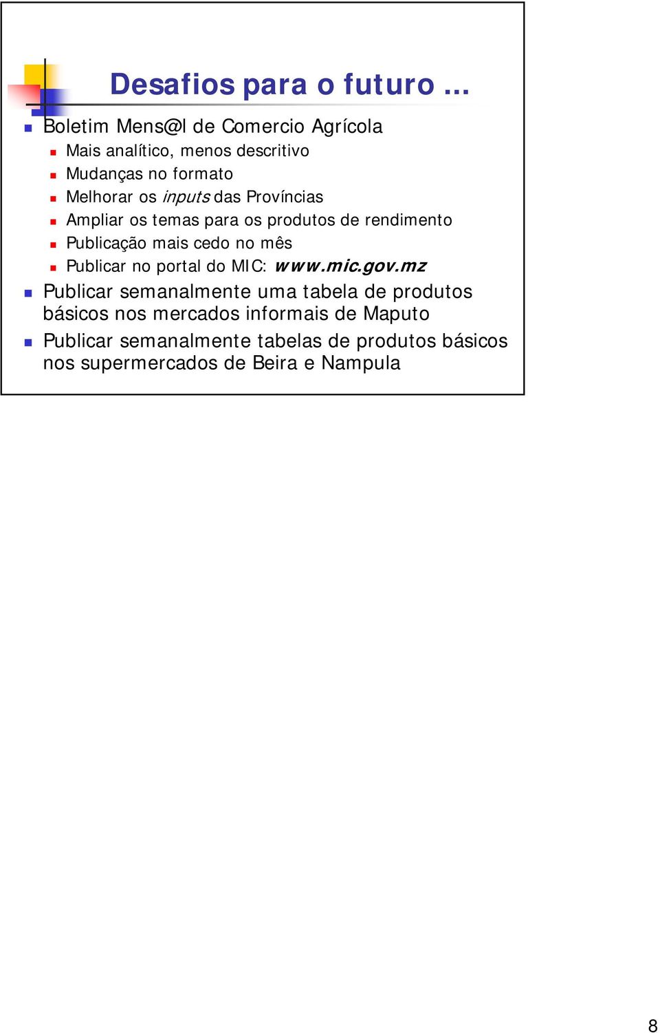 das Províncias Ampliar os temas para os produtos de rendimento Publicação mais cedo no mês Publicar no portal