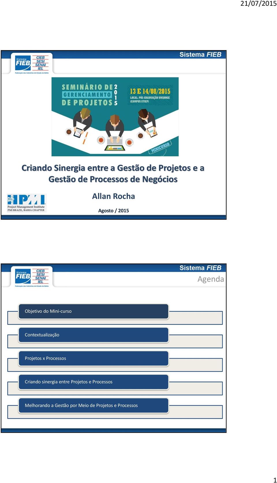 Contextualização Projetos x Processos Criando sinergia entre