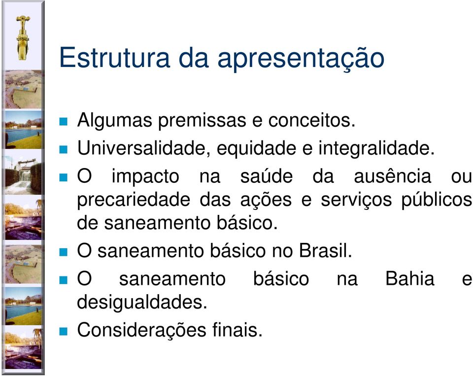 O impacto na saúde da ausência ou precariedade das ações e serviços