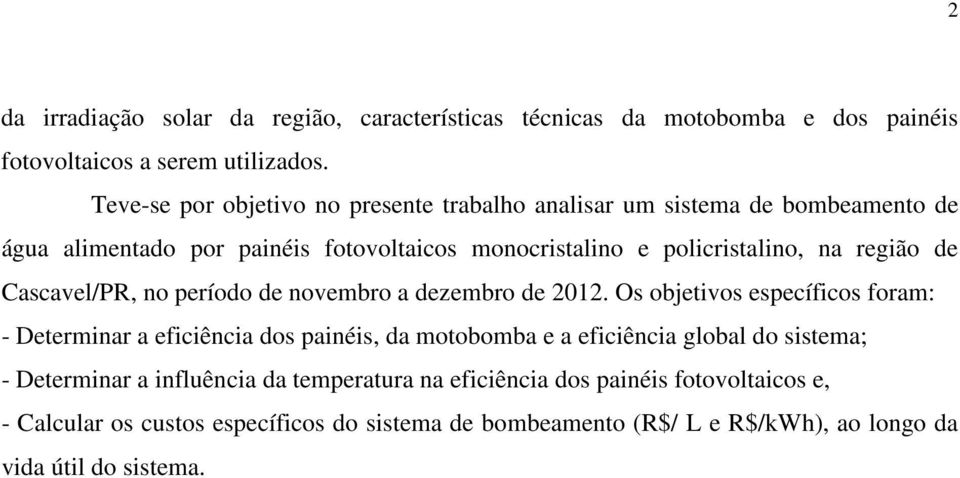 região de Cascavel/PR, no período de novembro a dezembro de 2012.