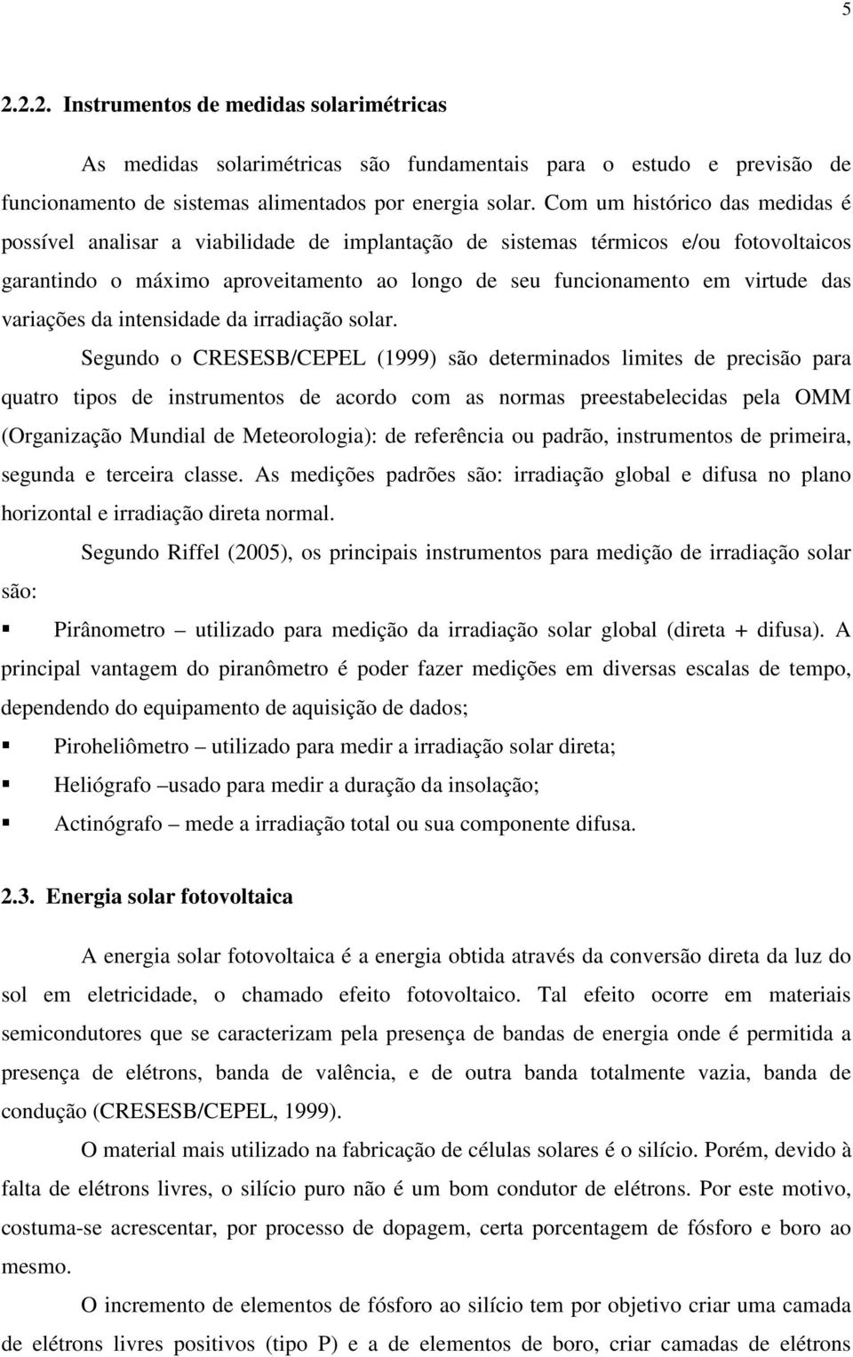 variações da intensidade da irradiação solar.