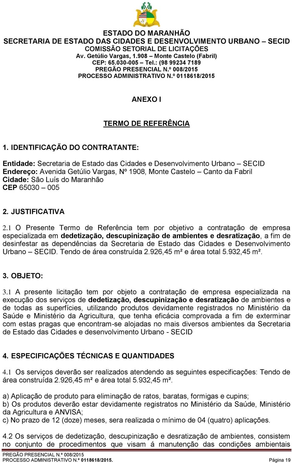 Maranhão CEP 65030 005 2. JUSTIFICATIVA 2.