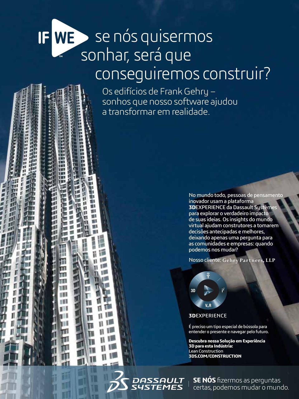 Os insights do mundo virtual ajudam construtores a tomarem decisões antecipadas e melhores, deixando apenas uma pergunta para as comunidades e empresas: quando podemos nos mudar?