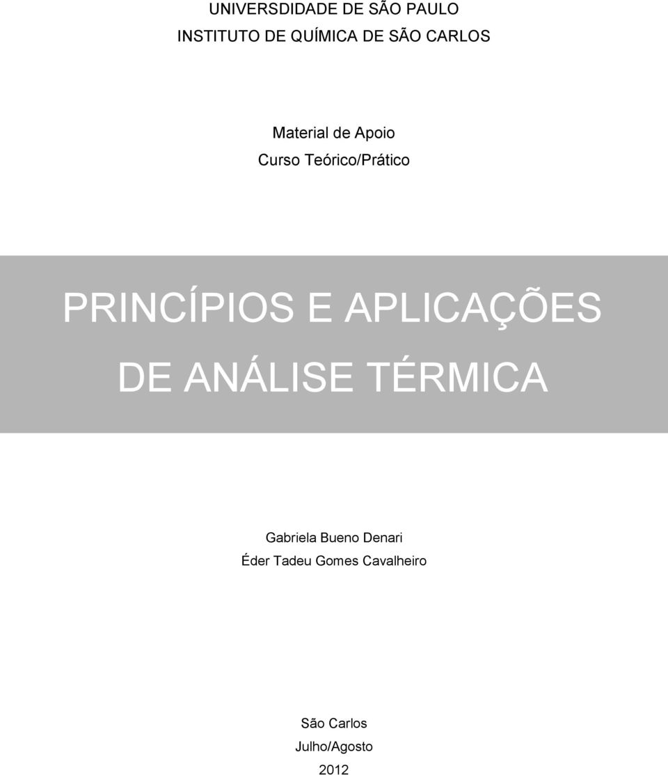 PRINCÍPIOS E APLICAÇÕES DE ANÁLISE TÉRMICA Gabriela