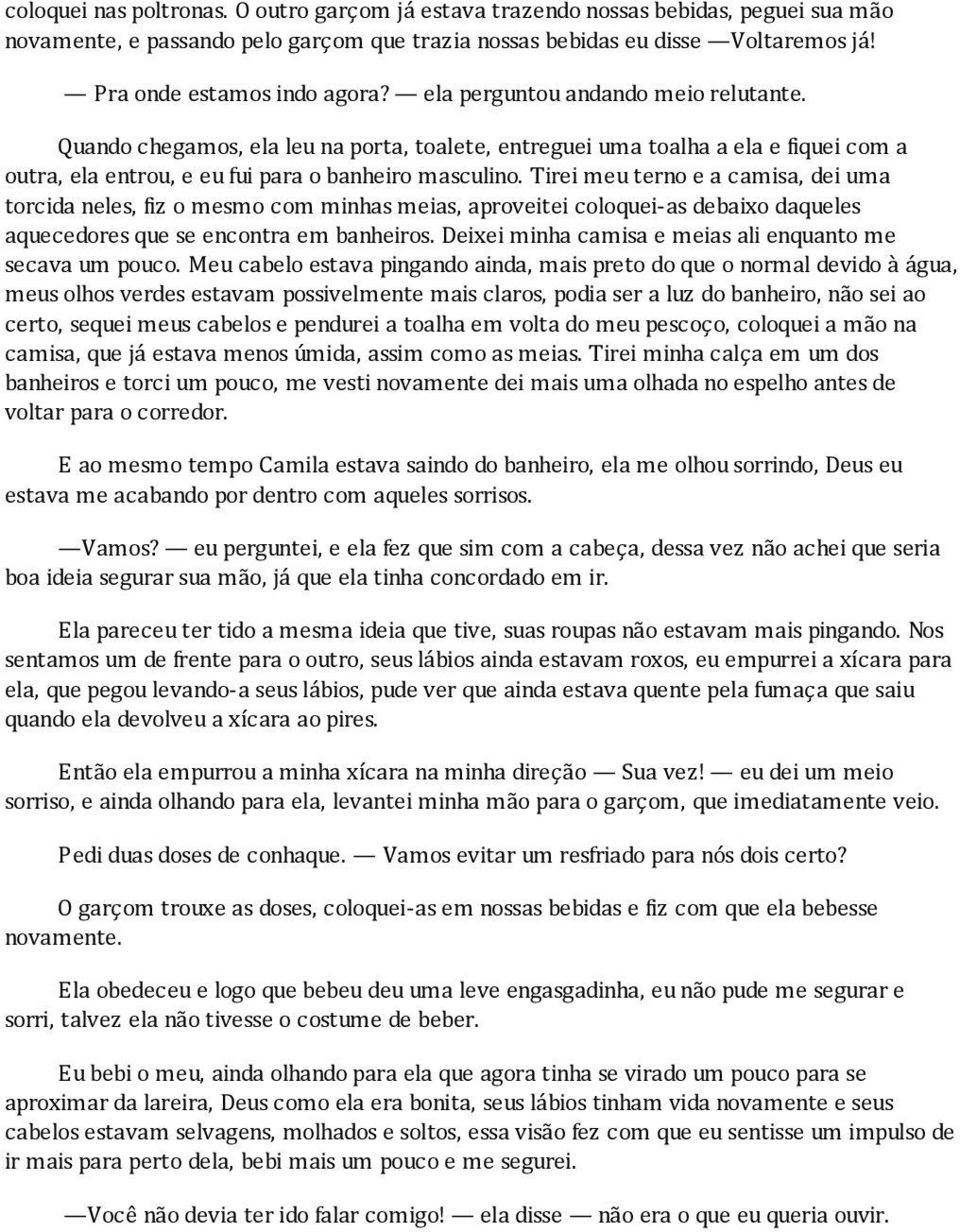 Quando chegamos, ela leu na porta, toalete, entreguei uma toalha a ela e fiquei com a outra, ela entrou, e eu fui para o banheiro masculino.