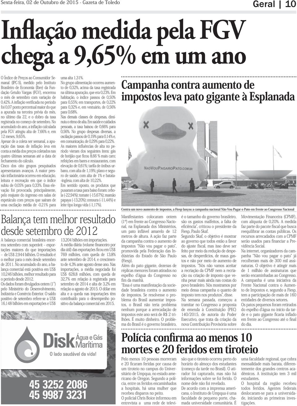 A inflação verificada no período foi 0,07 ponto percentual maior do que a apurada na terceira prévia do mês, no último dia 22, e o dobro da taxa registrada no começo de setembro.