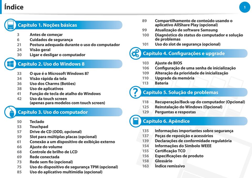 Uso do Windows 8 33 O que é o Microsoft Windows 8?