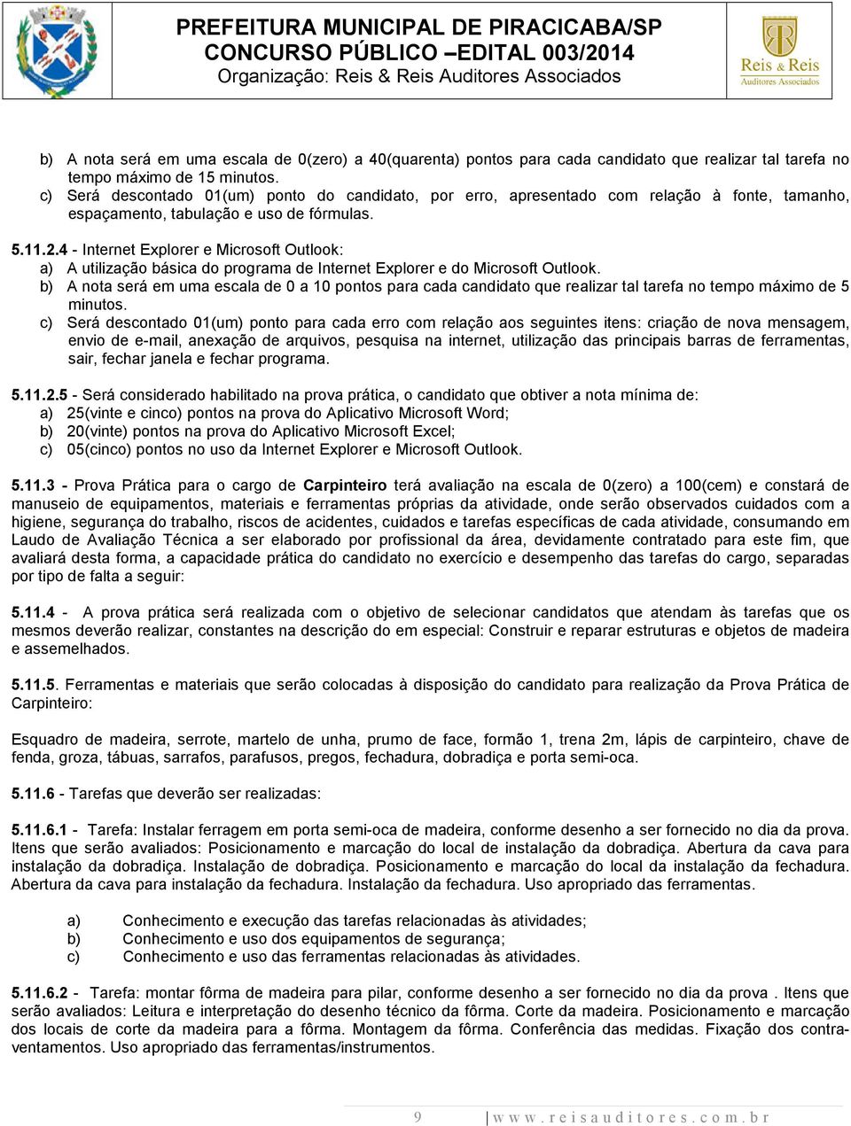 4 - Internet Explorer e Microsoft Outlook: a) A utilização básica do programa de Internet Explorer e do Microsoft Outlook.