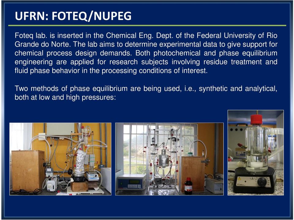 Both photochemical and phase equilibrium engineering are applied for research subjects involving residue treatment and fluid