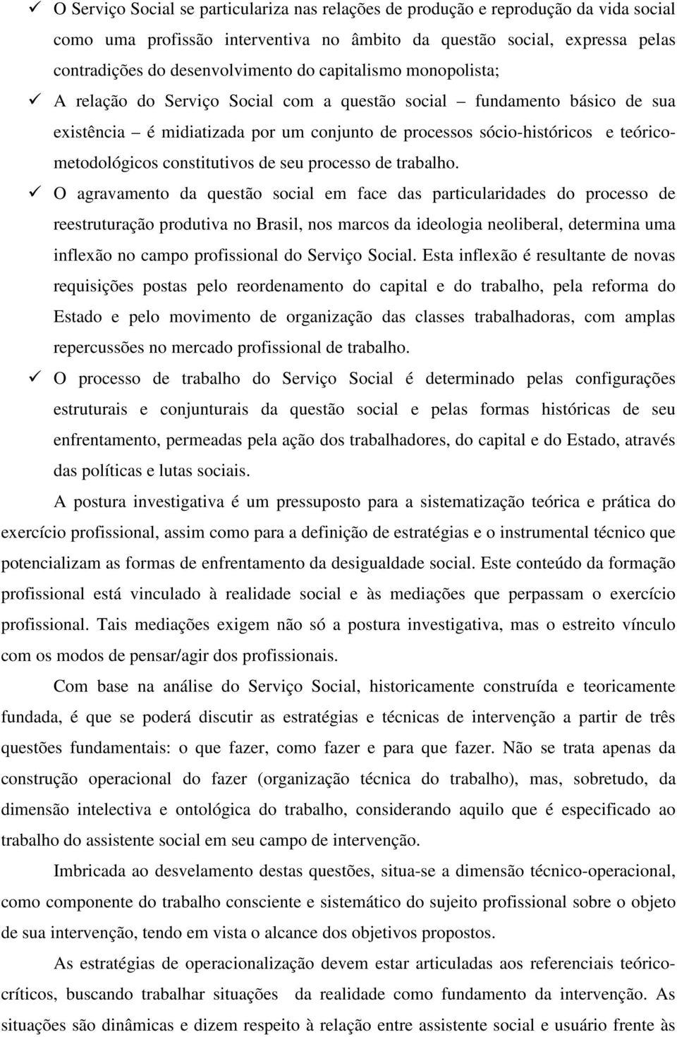 constitutivos de seu processo de trabalho.