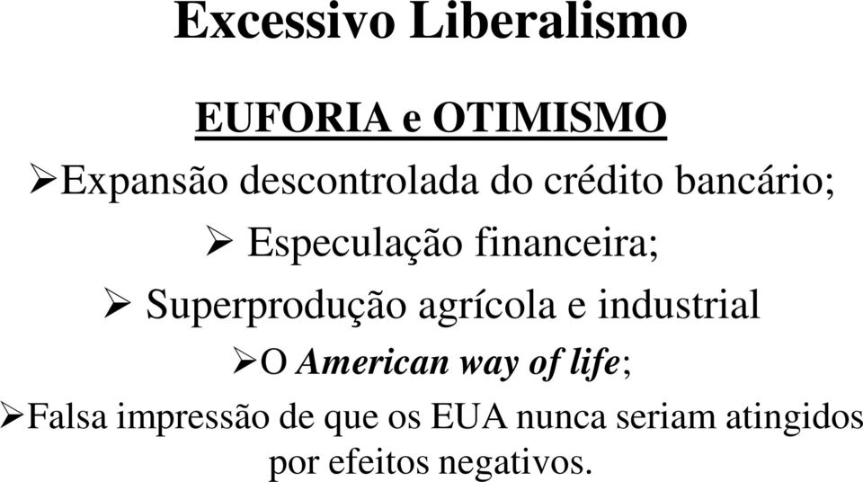 Superprodução agrícola e industrial O American way of life;