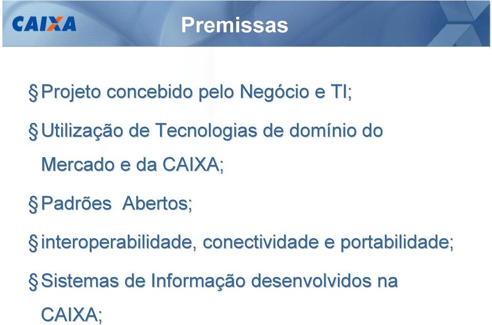 CAIXA; Padrões Abertos; interoperabilidade,