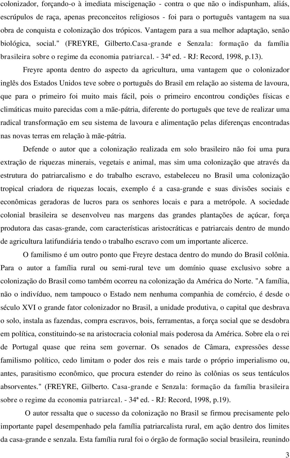 - 34ª ed. - RJ: Record, 1998, p.13).