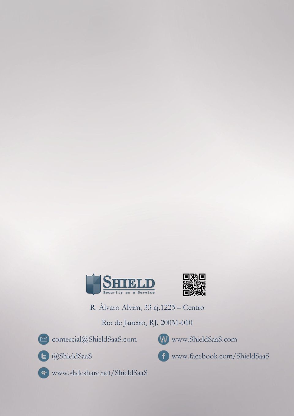 20031-010 comercial@shieldsaas.com @ShieldSaaS www.