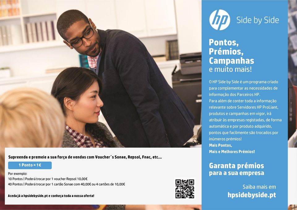 pt e conheça toda a nossa oferta! O HP Side by Side é um programa criado para complementar as necessidades de informação dos Parceiros HP.