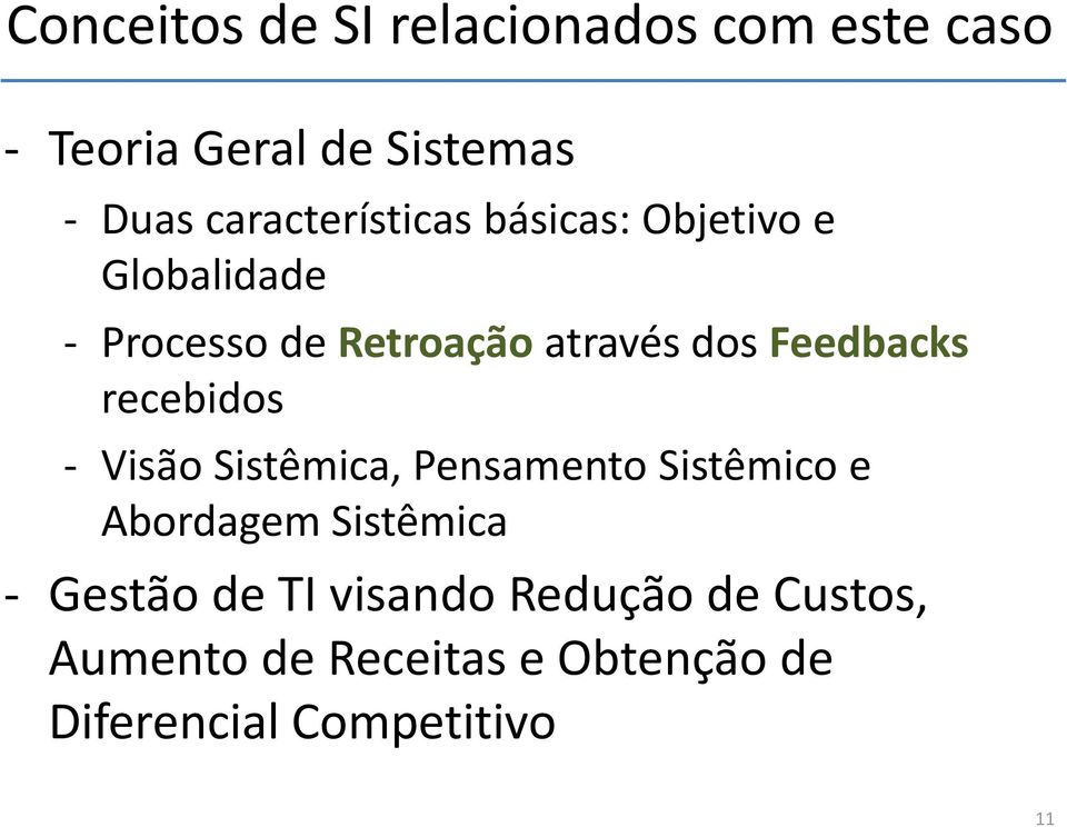 Feedbacks recebidos - Visão Sistêmica, Pensamento Sistêmico e Abordagem Sistêmica -