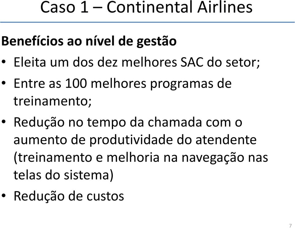 Redução no tempo da chamada com o aumento de produtividade do atendente