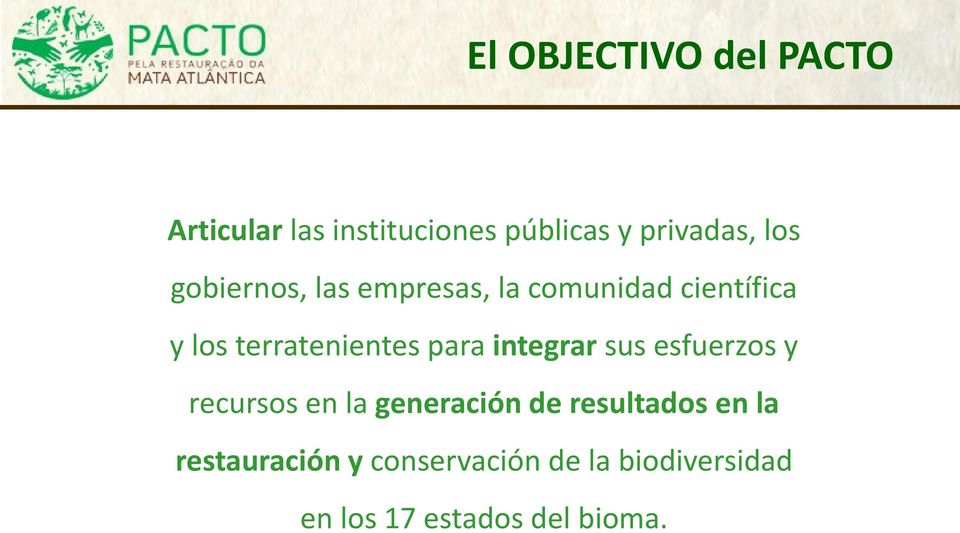 para integrar sus esfuerzos y recursos en la generación de resultados en