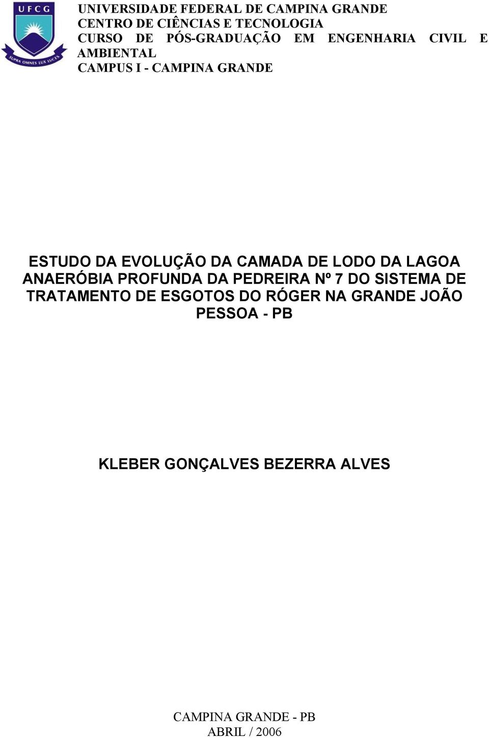 DA CAMADA DE LODO DA LAGOA ANAERÓBIA PROFUNDA DA PEDREIRA Nº 7 DO SISTEMA DE TRATAMENTO DE