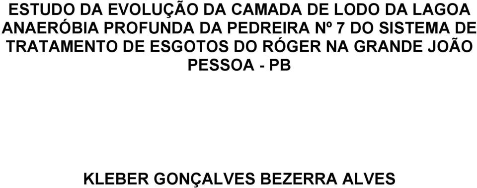 SISTEMA DE TRATAMENTO DE ESGOTOS DO RÓGER NA