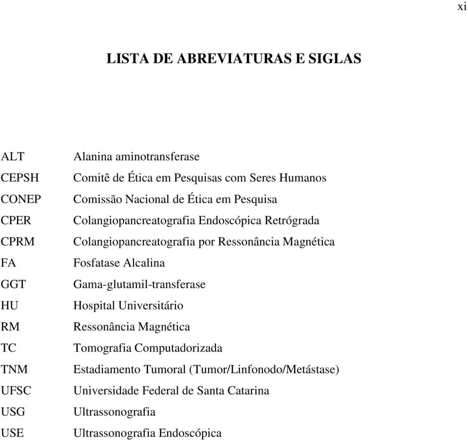 por Ressonância Magnética Fosfatase Alcalina Gama-glutamil-transferase Hospital Universitário Ressonância Magnética Tomografia