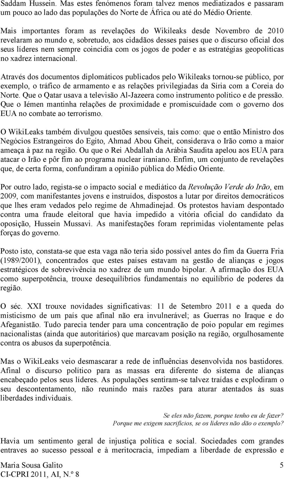 os jogos de poder e as estratégias geopolíticas no xadrez internacional.