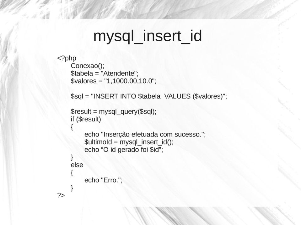 0"; $sql = "INSERT INTO $tabela VALUES ($valores)";?