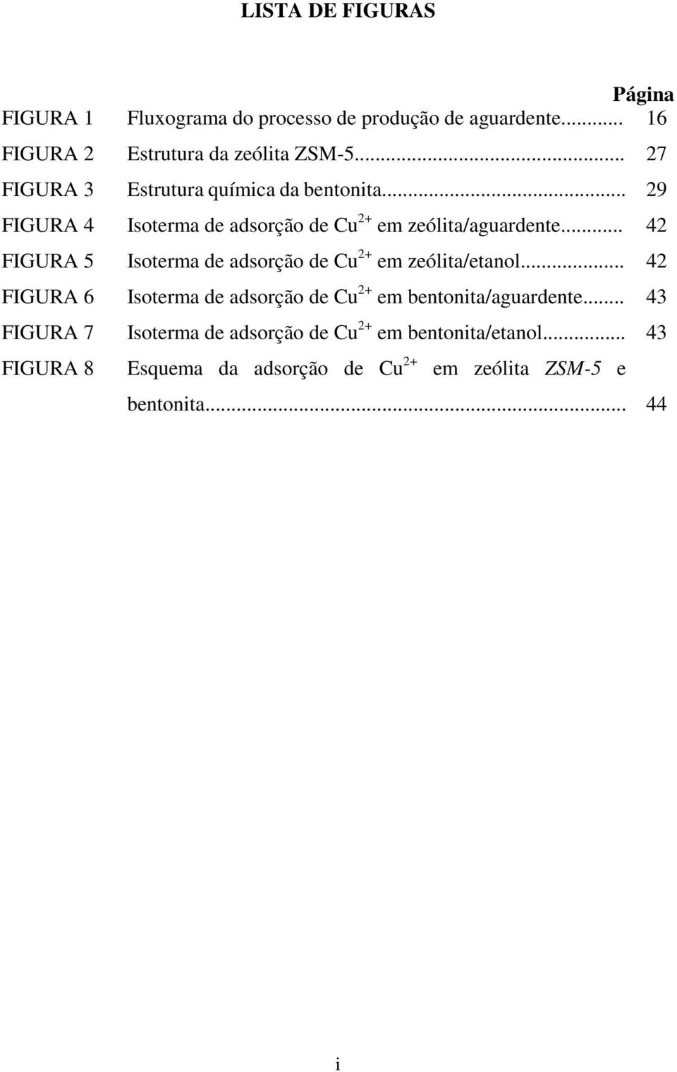 .. 42 FIGURA 5 Isoterma de adsorção de Cu 2+ em zeólita/etanol.