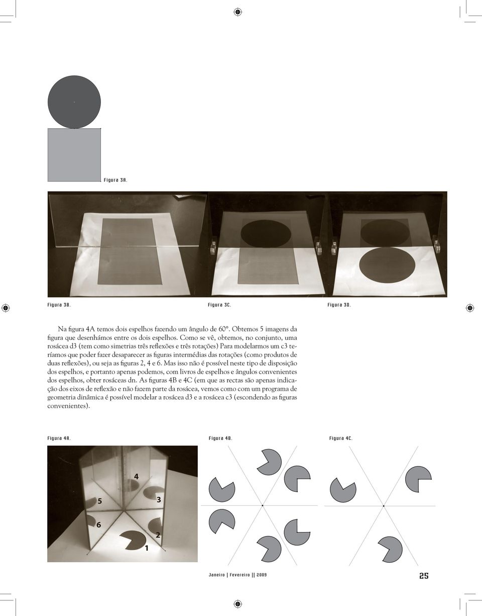 (como produtos de duas refl exões), ou seja as fi guras 2, 4 e 6.
