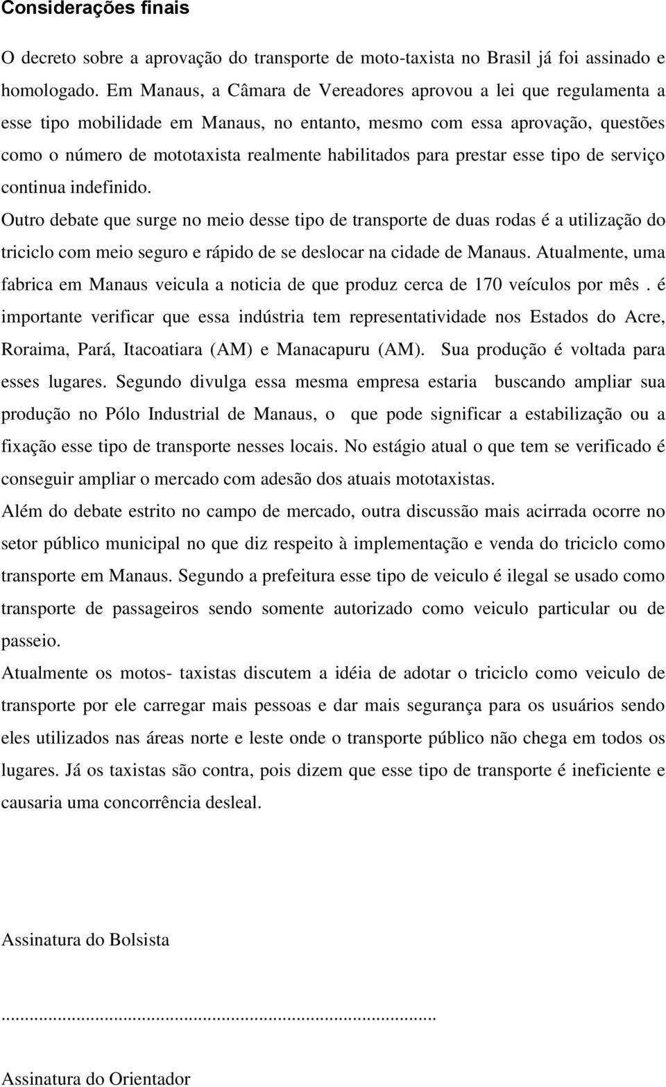 para prestar esse tipo de serviço continua indefinido.