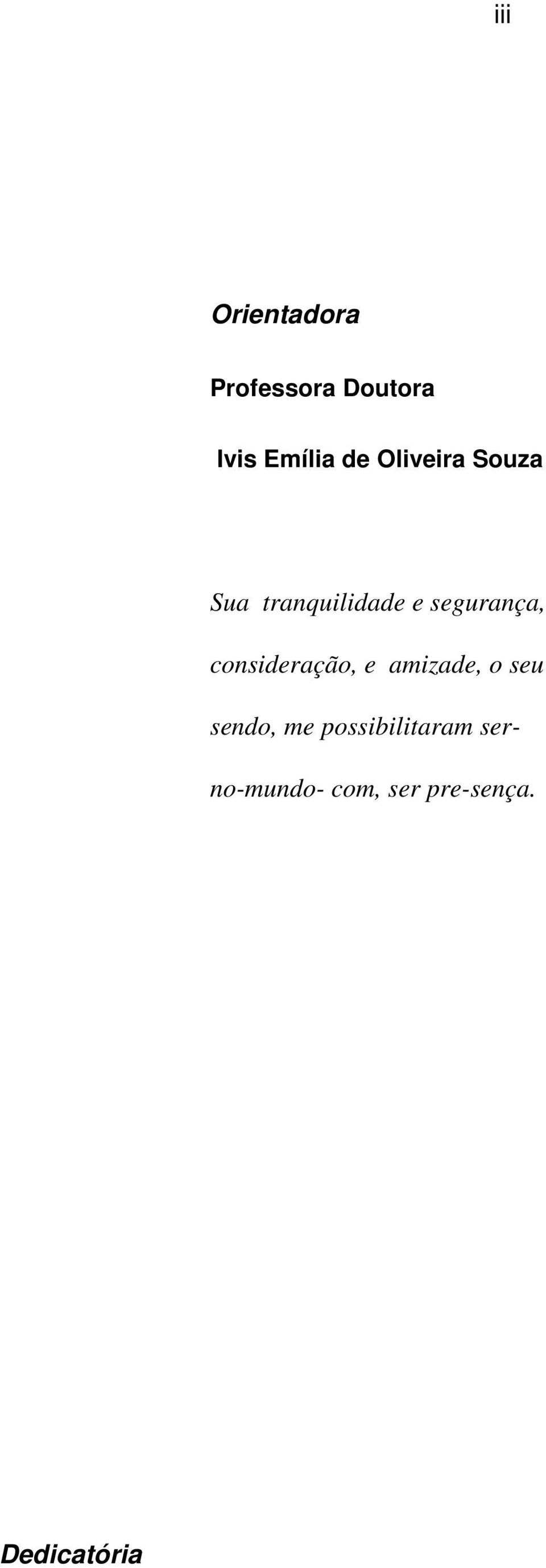 consideração, e amizade, o seu sendo, me