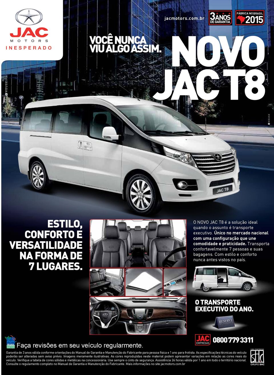 Transporta confortavelmente 7 pessoas e suas bagagens. Com estilo e conforto nunca antes vistos no país. O TRANSPORTE EXECUTIVO DO ANO. Faça revisões em seu veículo regularmente.