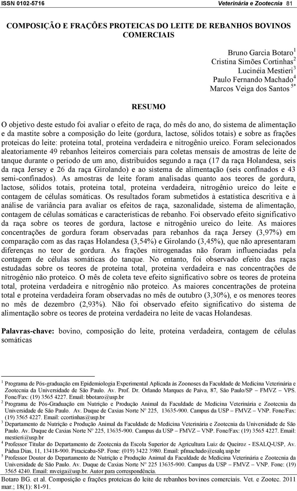 proteicas do leite: proteína total, proteína verdadeira e nitrogênio ureico.