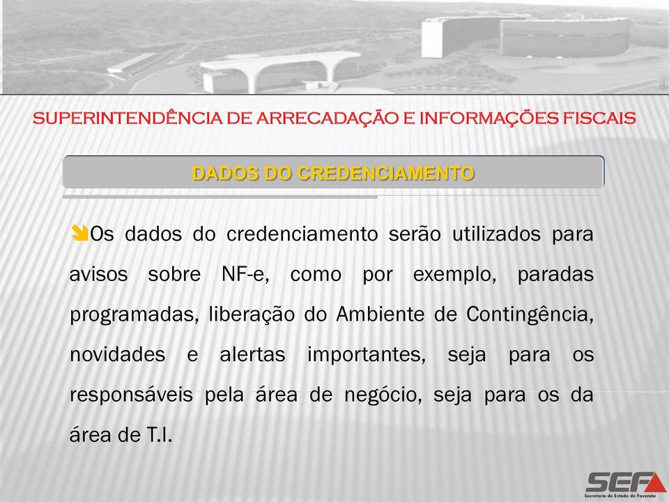 liberação do Ambiente de Contingência, novidades e alertas