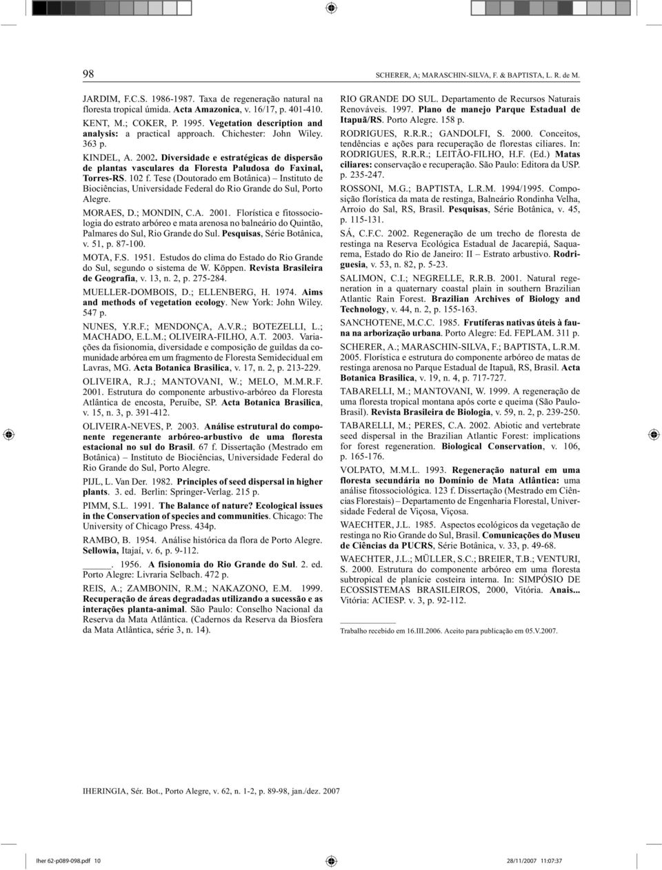 Diversidade e estratégicas de dispersão de plantas vasculares da Floresta Paludosa do Faxinal, Torres-RS. 102 f.