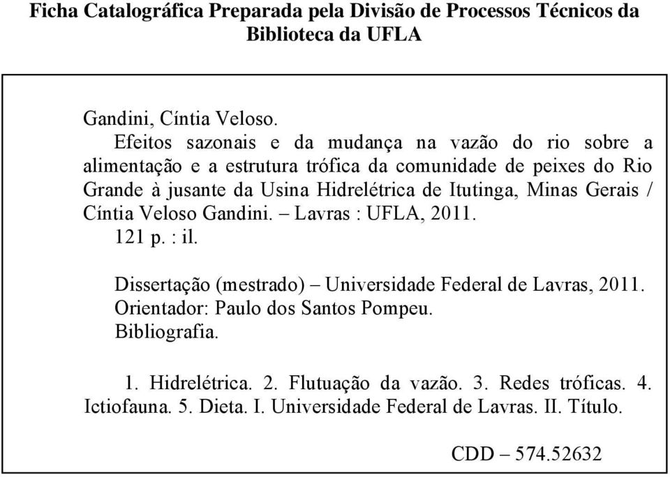Hidrelétrica de Itutinga, Minas Gerais / Cíntia Veloso Gandini. Lavras : UFLA, 2011. 121 p. : il.