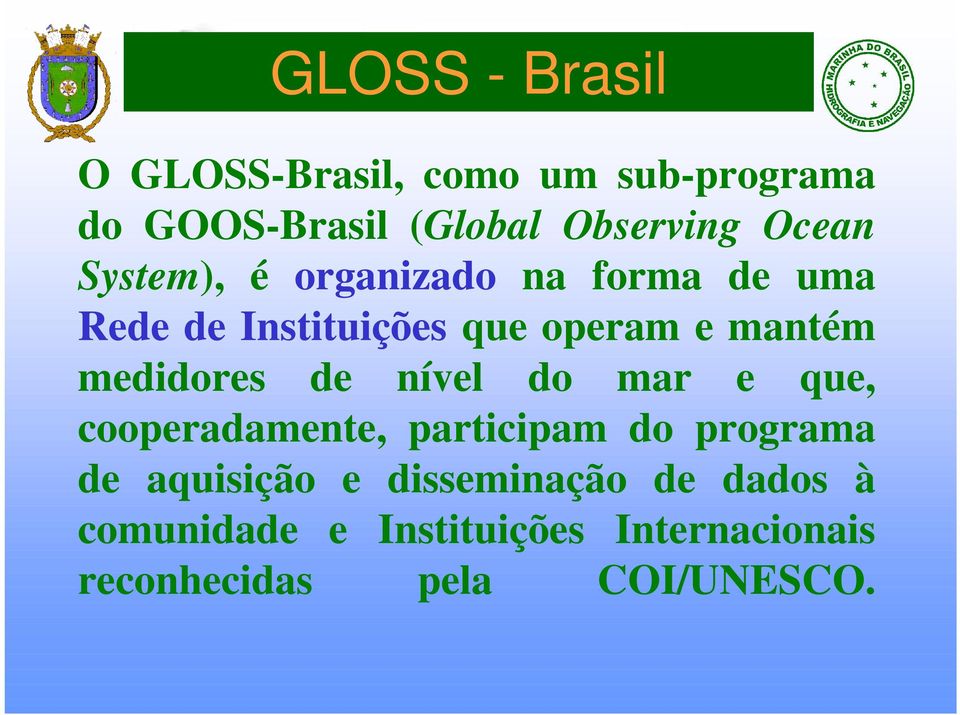 medidores de nível do mar e que, cooperadamente, participam do programa de aquisição e